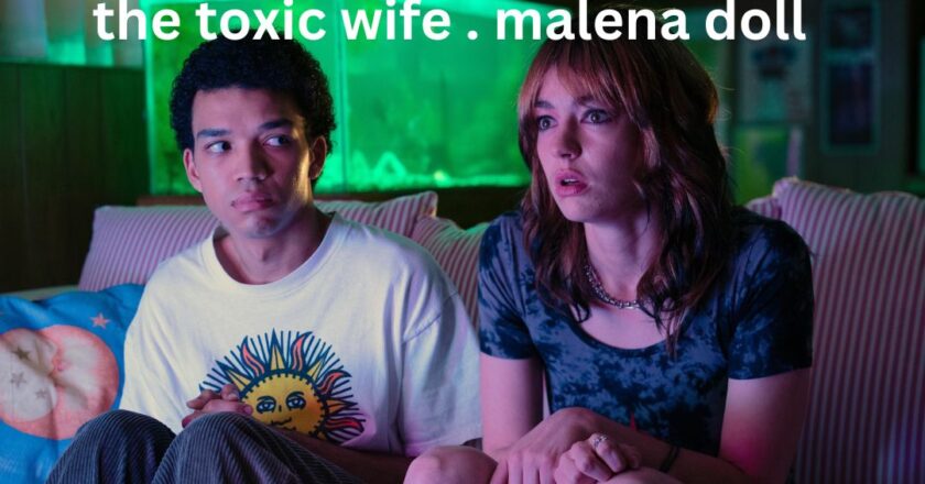 the toxic wife . malena doll Complexities of Modern Relationship Dynamics